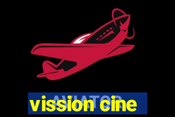 vission cine